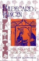 Hildegard of Bingen: Healing and the Nature of the Cosmos 1558761381 Book Cover