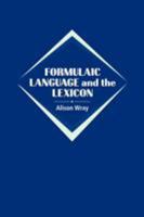 Formulaic Language and the Lexicon 0521022126 Book Cover