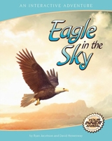 Eagle in the Sky: An Interactive Adventure (Your Inner Animal) 1940647088 Book Cover