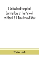 A critical and exegetical commentary on the Pastoral epistles 9390359805 Book Cover