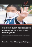 Ochrona Zycia Rodzinnego I Praw Dziecka W Systemie Europejskim (Polish Edition) 6630006224 Book Cover