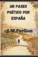Un paseo poético por España: El caminante qu escuchó (Spanish Edition) B0GY55FTR8 Book Cover