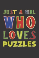 Just A Girl Who Loves Puzzles: Puzzles Lovers Girl Funny Gifts Dot Grid Journal Notebook 6x9 120 Pages 1676638083 Book Cover
