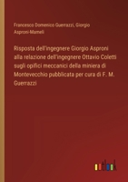 Risposta dell'ingegnere Giorgio Asproni alla relazione dell'ingegnere Ottavio Coletti sugli opifici meccanici della miniera di Montevecchio pubblicata per cura di F. M. Guerrazzi (Italian Edition) 3563228027 Book Cover