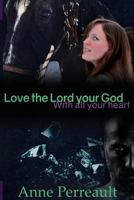 Love the Lord Your God with all your heart 153296272X Book Cover