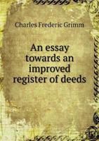 An Essay Towards an Improved Register of Deeds 5518919328 Book Cover