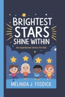 Brightest Stars Shine Within: An inspirational stories for kids B0DRWQZ3CZ Book Cover