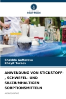 ANWENDUNG VON STICKSTOFF-, SCHWEFEL- UND SILIZIUMHALTIGEN SORPTIONSMITTELN: MONOGRAPHIE 6205950634 Book Cover