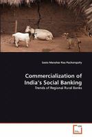 Commercialization of India's Social Banking: Trends of Regional Rural Banks 3639358007 Book Cover