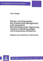 Struktur Und Organisation Des Krankenhaus-Managements Unter Besonderer Beruecksichtigung Der Abgrenzung Zwischen Krankenhaustraeger Und Krankenhaus-Di 3631446233 Book Cover