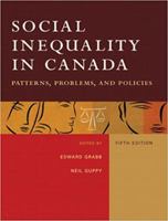 Social Inequality in Canada: Patterns, Problems & Policies 0131984756 Book Cover