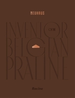 NEUHAUS: Inventor of the Belgian Praline 2390253547 Book Cover