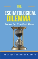 The Eschatological Dilemma B0CSB7TM7Q Book Cover
