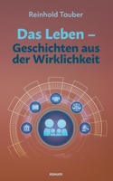 Das Leben - Geschichten aus der Wirklichkeit 3991312387 Book Cover