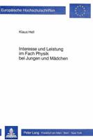 Interesse Und Leistung Im Fach Physik Bei Jungen Und Maedchen: Eine Unterrichtspsychologische Und Geschlechterpsychologische Untersuchung in Der Haupt 3820451323 Book Cover