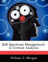 Dod Spectrum Management: A Critical Analysis 1249586208 Book Cover