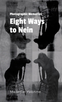 Photographic Memories: Eight Ways to Nein 1312190833 Book Cover