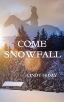 Come Snowfall 0578805413 Book Cover