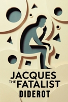 Jacques the Fatalist: New Translation B0FJF1JHLL Book Cover