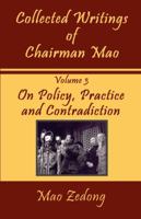 Collected Writings, Vol 3: On Policy, Practice and Contradiction 1934255246 Book Cover