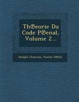 Th Eorie Du Code P Enal, Volume 2... 2329364237 Book Cover