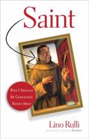 Saint: Why I Should Be Canonized Right Away 1616366680 Book Cover