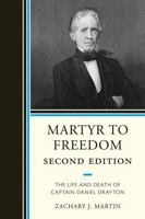 Martyr to Freedom: The Life and Death of Captain Daniel Drayton 0761854223 Book Cover
