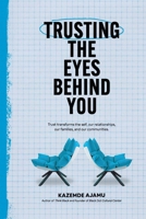 Trusting the Eyes Behind You B0FDS5QR5Q Book Cover