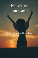 Ma vie et mon travail (French Edition) 9359944092 Book Cover
