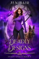 Deadly Designs: Shady Spirits Book 6 1967236127 Book Cover