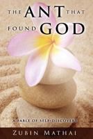 The Ant That Found God: A Fable of Self-Discovery 099821552X Book Cover
