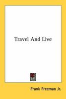 Travel And Live 0548448221 Book Cover