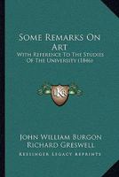 Some Remarks on Art with Reference to the Studies of the University; 1166932745 Book Cover