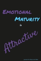 Emotional Maturity is Attractive: journal for Boys and Men 1312553863 Book Cover