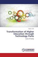 Transformation of Higher Education through Technology Parks: Case of Turkey 3659377899 Book Cover