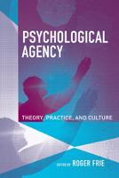 Psychological Agency: Theory, Practice, and Culture 0262562316 Book Cover