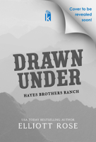 Drawn Under: Deluxe Limited Edition (The Hayes Brothers Ranch) 1496765680 Book Cover