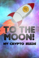 My Crypto Seeds: Bitcoin to the Moon! B098GN78KQ Book Cover