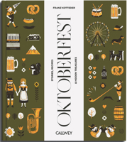 Be a Guest at the Oktoberfest: Stories, Recipes and Hidden Treasures 3766727486 Book Cover