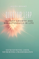 Quantum Leap: Instant Growth and Breakthrough in Life B0F6YT42NN Book Cover