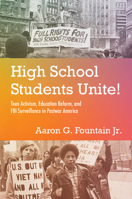 High School Students Unite!: Teen Activism, Education Reform, and FBI Surveillance in Postwar America 1469691817 Book Cover