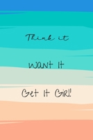 Think It Want It Get It Girl!: 21 Day Portion Control Meal Planner And Fitness Tracker 1686647603 Book Cover