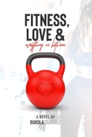 Fitness, Love and Everything In Between B08R689PXR Book Cover