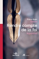 Rendre compte de la foi aujourd'hui (French Edition) 2889262561 Book Cover