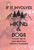 If It Involves Hiking And Dogs Count Me In: Hiking Journal Notebook, Perfect Hiking Gifts 6" x 9" Travel Size 1674283687 Book Cover