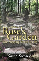 A Walk in Rose's Garden : Our Stepping Stones in Live. 195960855X Book Cover