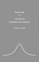 Field Guide to Continuous Probability Distributions 1733938109 Book Cover