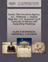 Surety Title Insurance Agency, Inc., Petitioner, v. Virginia State Bar. U.S. Supreme Court Transcript of Record with Supporting Pleadings 1270691902 Book Cover