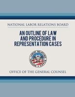 An Outline of Law and Procedure in Representation Cases 1542418569 Book Cover