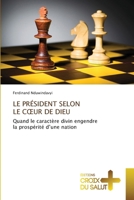 Le Président Selon Le Coeur de Dieu (French Edition) 6209561292 Book Cover